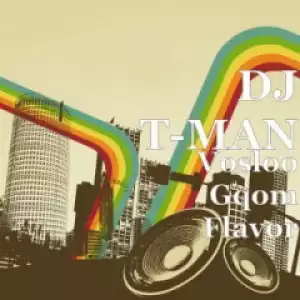 DJ T-MAN - Vosloo Gqom Flavor (Original)